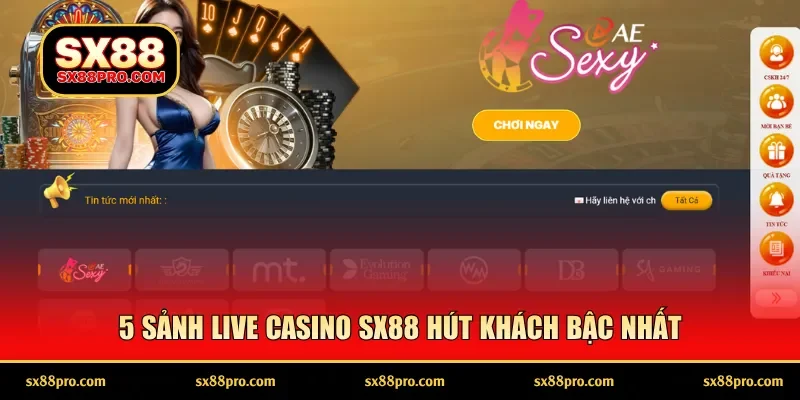 5 sảnh live casino SX88 hút khách bậc nhất