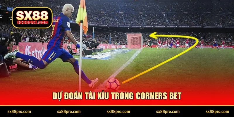 Dự đoán tài xỉu trong Corners Bet