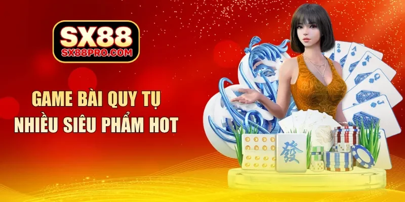 Game bài quy tụ nhiều siêu phẩm hot