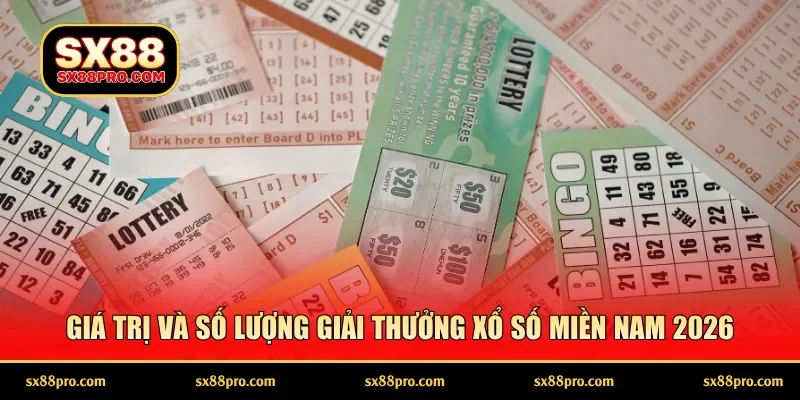 Giá trị và số lượng giải thưởng xổ số miền Nam 2026