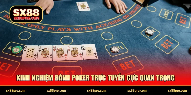 Kinh nghiệm đánh poker trực tuyến cực quan trọng
