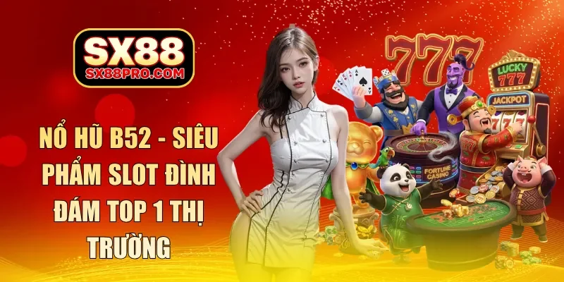 nổ hũ b52