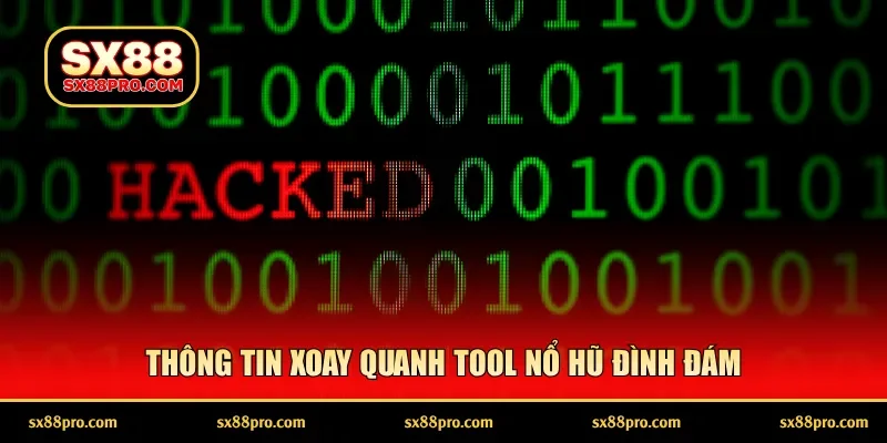 Thông tin xoay quanh tool nổ hũ đình đám